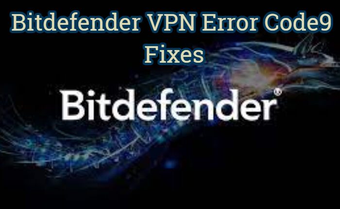 Bitdefender VPN エラー コード 9 の修正