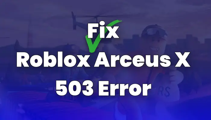Roblox Arceus X 503 エラー