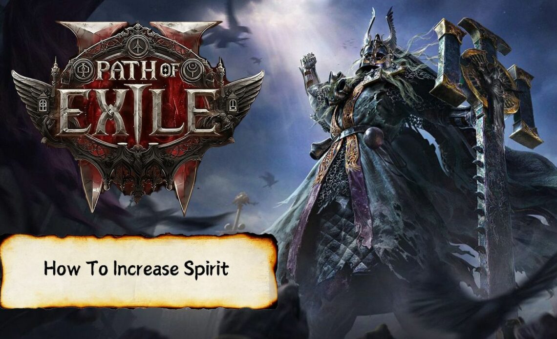 Path of Exile 2: How To Increase Spirit