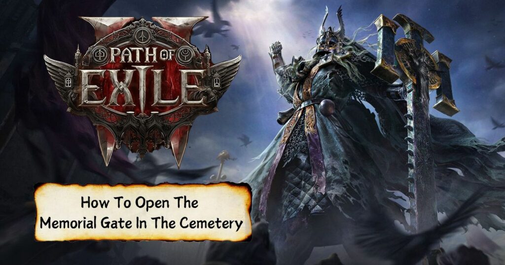 Path of Exile 2: How To Open The Memorial Gate In The Cemetery