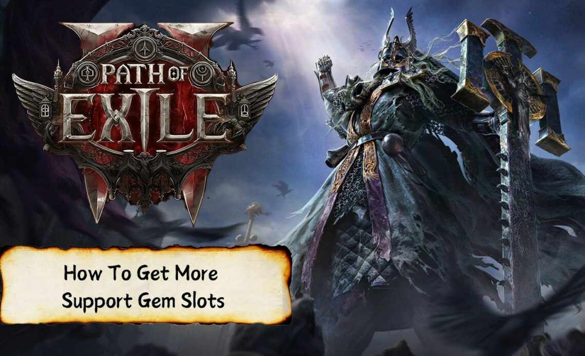 Path of Exile 2: How To Get More Support Gem Slots
