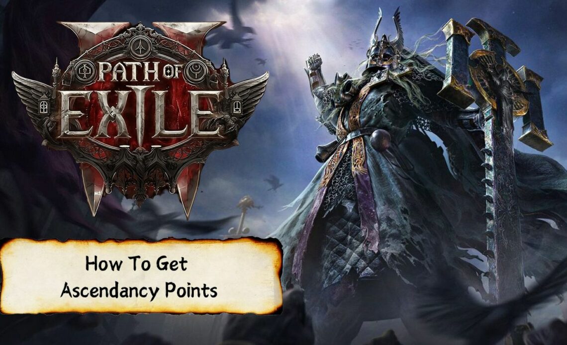 Path of Exile 2: How To Get Ascendancy Points