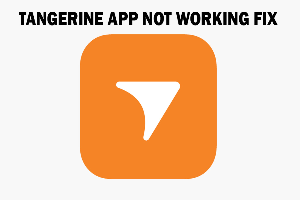 Tangerine App not working