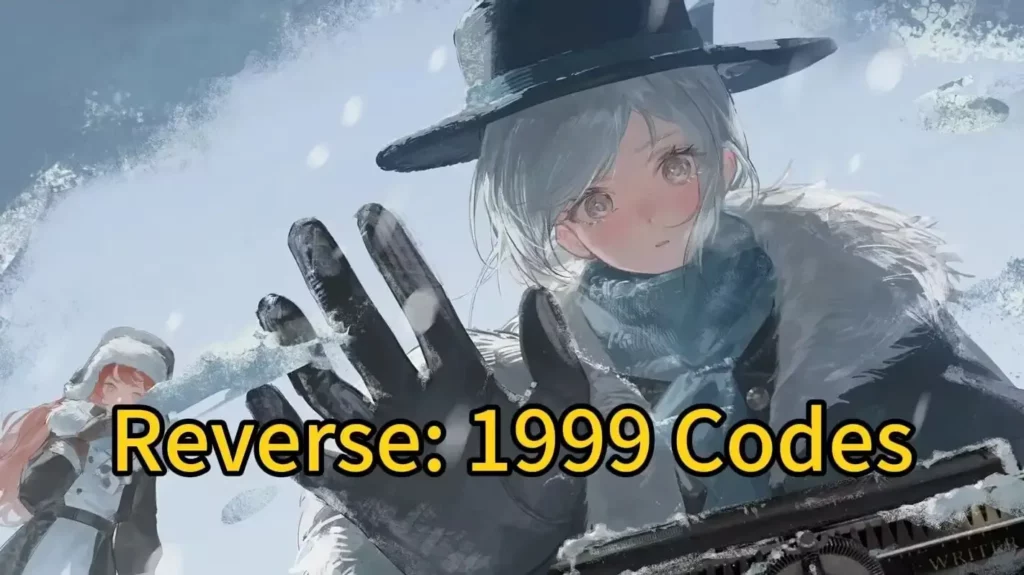 リバース: 1999 - 最新の引き換えコード (2025 年 11 月)
