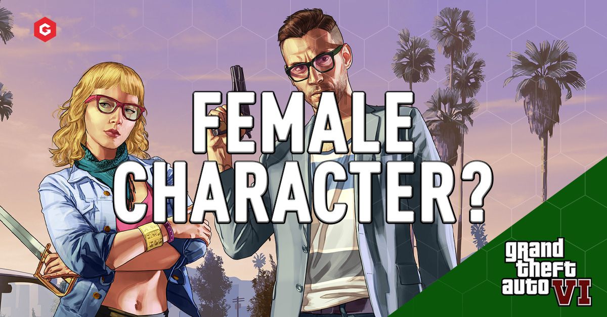 GTA 6：グランドセフトオート6には女性の主人公がいますか？