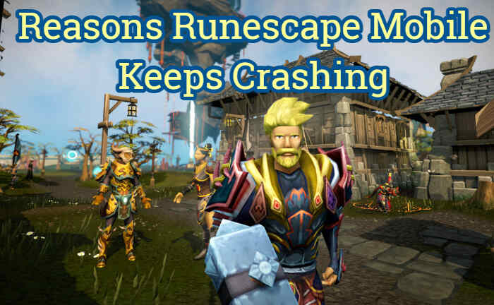 Runescape Mobile がクラッシュし続ける理由