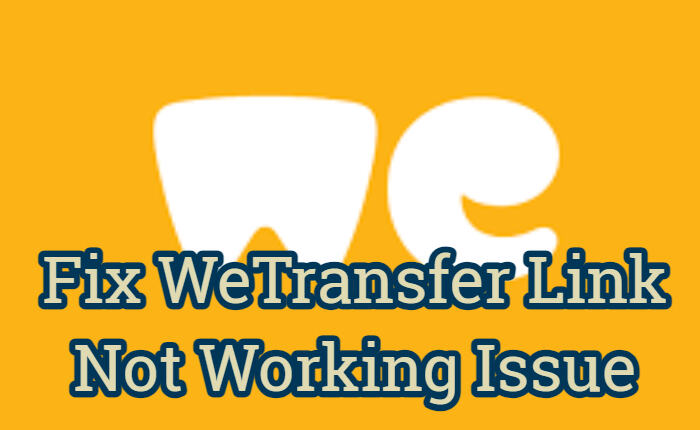 WeTransfer リンクが機能しない問題の修正