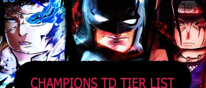 Champions TD Tier List (リリース) (2024 年 2 月)